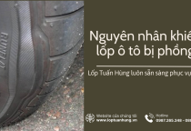 Nguyên nhân khiến lốp ô tô bị phồng