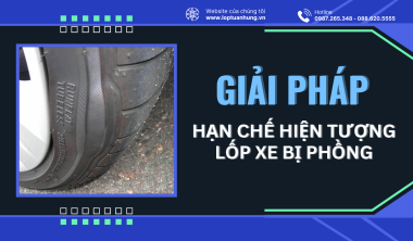 Giải pháp hạn chế hiện tượng lốp xe ô tô bị phồng
